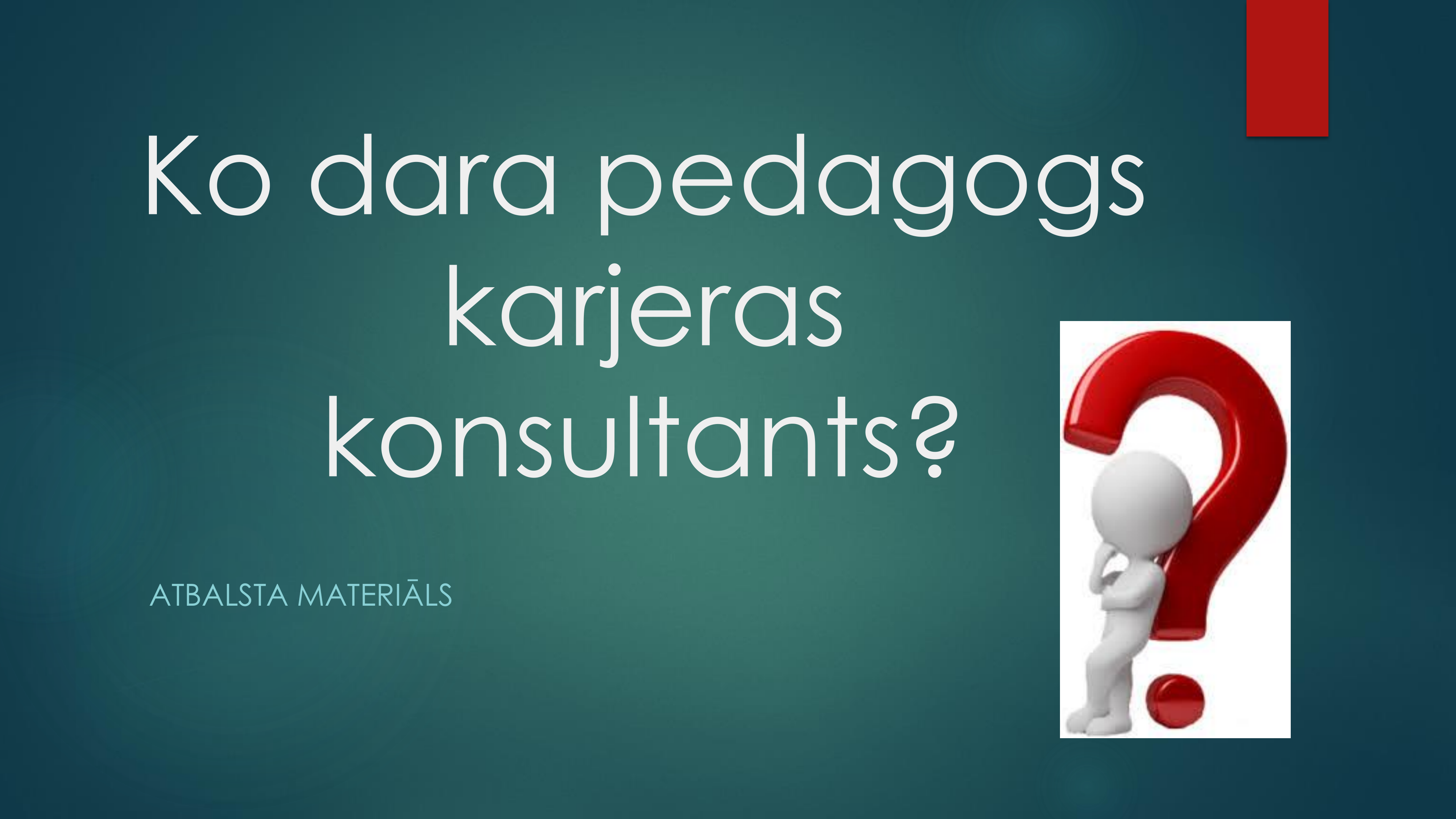 Ko dara pedagogs karjeras konsultants?
